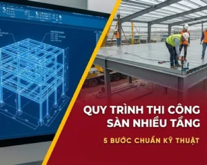 quy-trinh-thi-cong-san-nhieu-tang